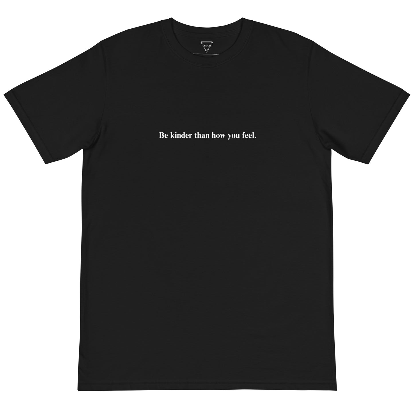 Be kinder than how you feel - Organic T-Shirt